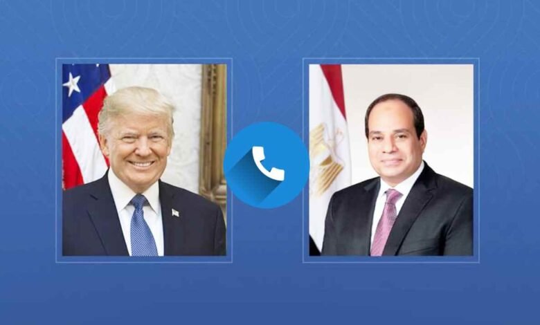 السيسي وترامب يناقشان هاتفيًا جهود تهدئة التصعيد الإقليمي وتعزيز أمن البحر الأحمر